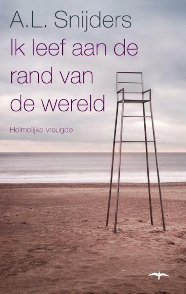 Ik leef aan de rand van de wereld - A.L. Snijders (ISBN 9789400400238)