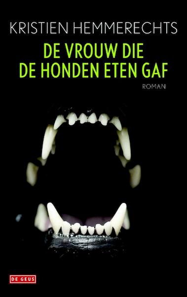 De vrouw die de honden eten gaf - Kristien Hemmerechts (ISBN 9789044531589)