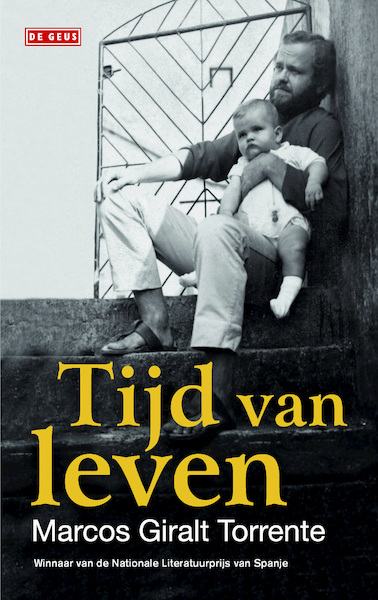 Tijd van leven - Marcos Giralt Torrente (ISBN 9789044534856)