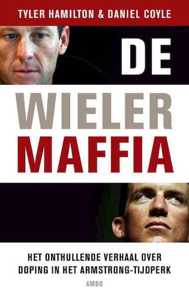 De wielermaffia - Tyler Hamilton, Daniel Coyle (ISBN 9789026326622)