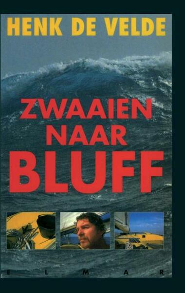Zwaaien naar Bluff - Henk de Velde (ISBN 9789038921914)