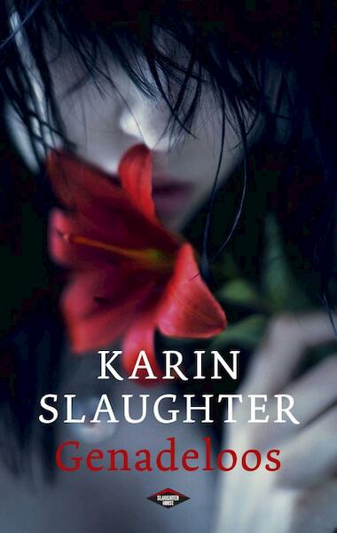 Genadeloos - Karin Slaughter (ISBN 9789023479642)