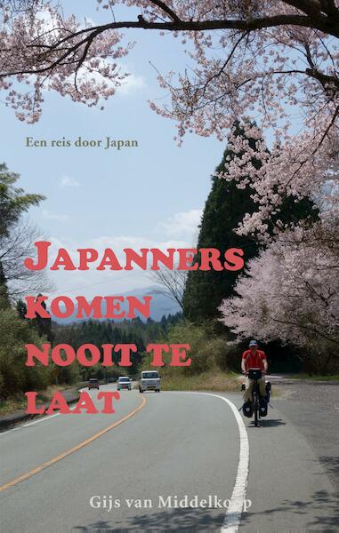 Japanners komen nooit te laat - Gijs van Middelkoop (ISBN 9789038926216)