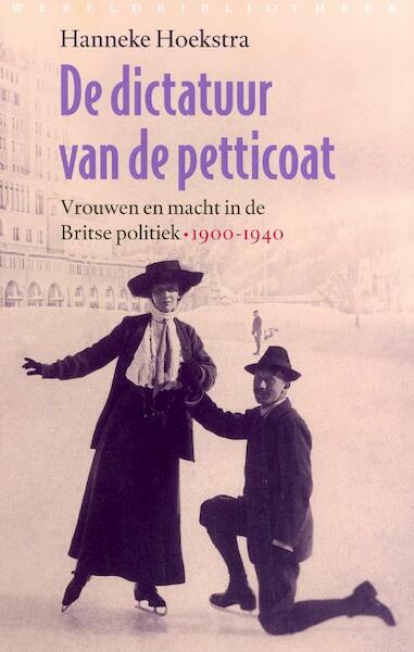 Dictatuur in petticoat - Hanneke Hoekstra (ISBN 9789028423114)