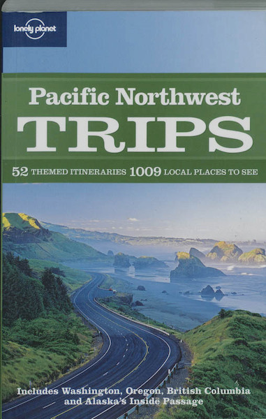 Lonely Planet Pacific Northwest Trips - (ISBN 9781741797329)