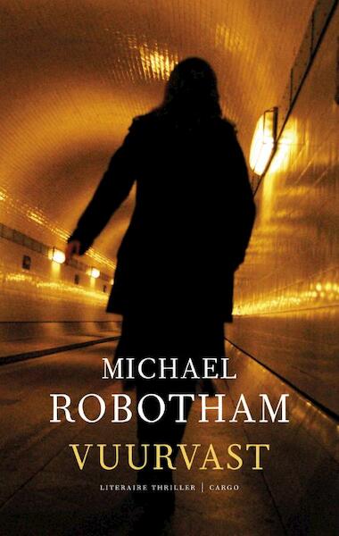 Vuurvast - Michael Robotham (ISBN 9789023441922)