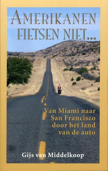Amerikanen fietsen niet... - Gijs van Middelkoop (ISBN 9789038920450)