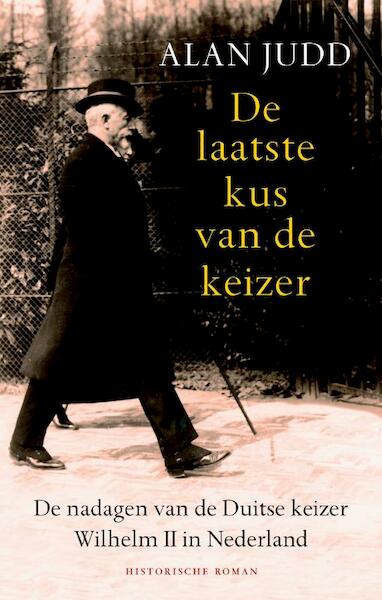 De laatste kus van de keizer - Alan Judd (ISBN 9789045310190)