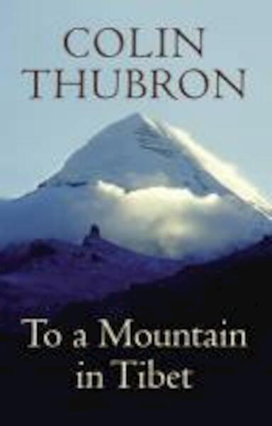 To a Mountain in Tibet - Colin Thubron (ISBN 9780701183806)