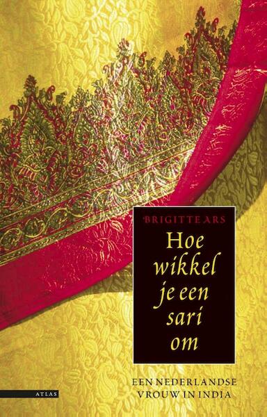 Hoe wikkel je een sari om - Brigitte Ars (ISBN 9789045018539)