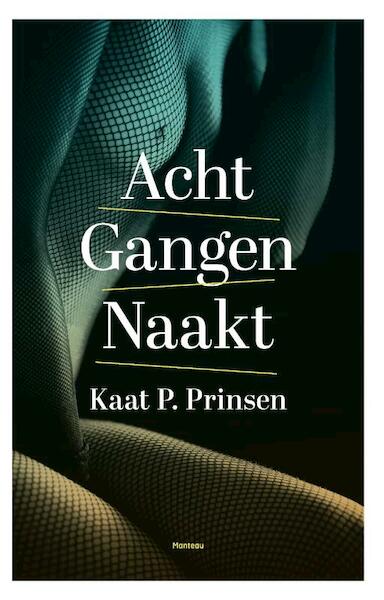 Acht gangen naakt - Kaat P. Prinsen (ISBN 9789022328613)