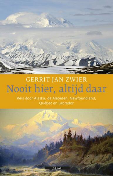 Nooit hier, altijd daar - Gerrit Jan Zwier (ISBN 9789045018218)