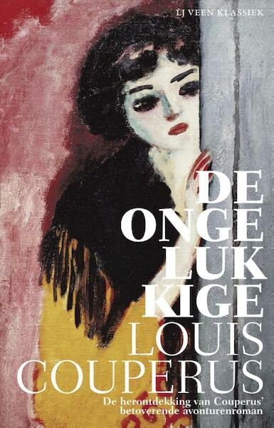 De ongelukkige - Louis Couperus (ISBN 9789020413724)