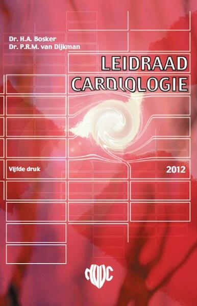 Leidraad cardiologie - Hand A. Bosker, Hans A. Bosker, Paul R.M. van Dijkman (ISBN 9789031398461)