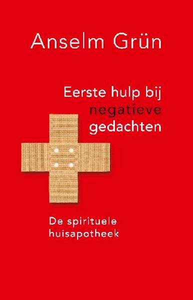 Eerste hulp bij negatieve gedachten - Anselm Grün (ISBN 9789025903237)