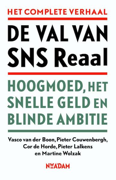 De val van SNS Reaal - Vasco van der Boon, Pieter Couwenbergh, Cor de Horde, Pieter Lalkens, Martine Wolzak (ISBN 9789046816912)