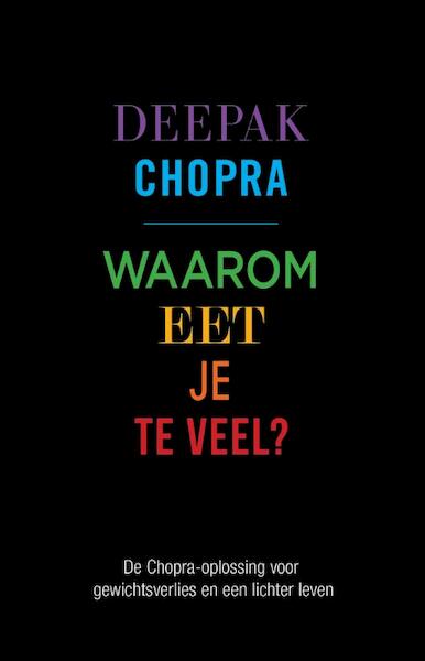 Waarom eet je te veel? - Deepak Chopra (ISBN 9789021556512)