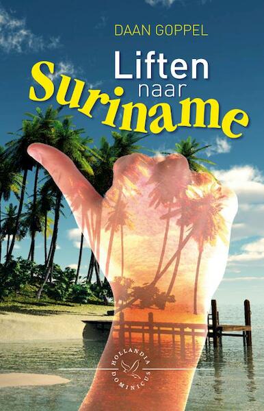 Liften naar Suriname - Daan Goppel (ISBN 9789064105296)