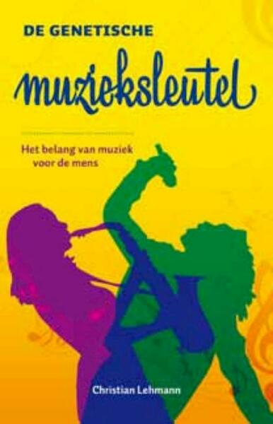 De genetische muzieksleutel - Christian Lehmann (ISBN 9789020205305)