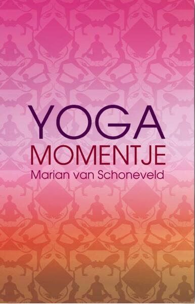 Yogamomentje - Marian van Schoneveld (ISBN 9789045313085)