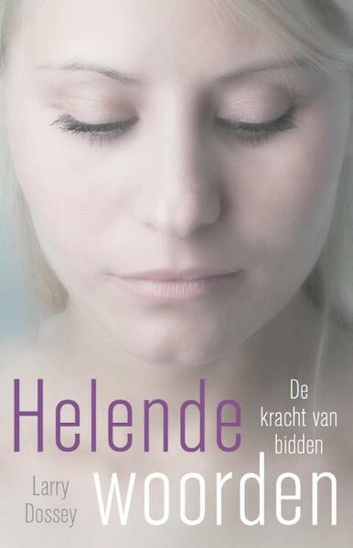 Helende woorden - Larry Dossey (ISBN 9789401300964)