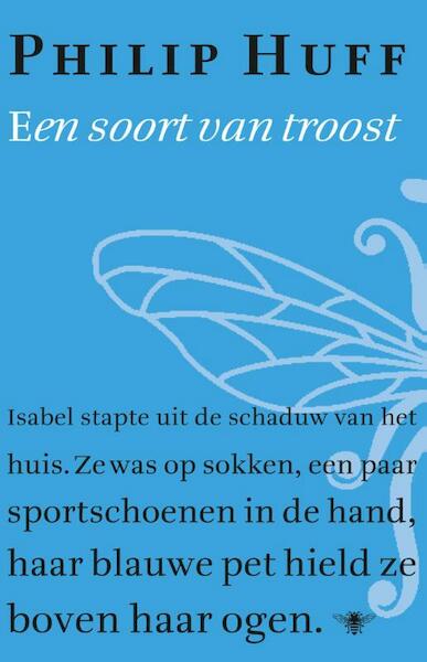 Een soort van troost - Philip Huff (ISBN 9789023484332)