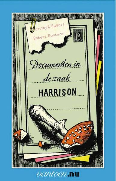 Documenten in de zaak Harrison - Dorothy Sayers, R. Eustace (ISBN 9789031504794)