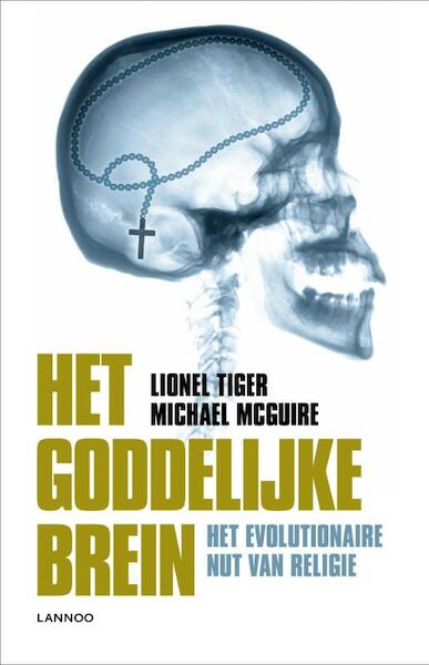 Het goddelijke brein - Lionel Tiger, Michael Mcguire (ISBN 9789020995404)