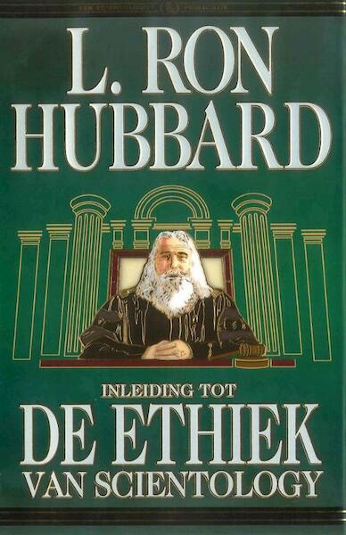 Inleiding tot de Ethiek van Scientology - L. Ron Hubbard (ISBN 9789077378137)