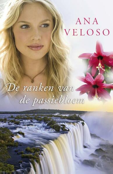 De ranken van de passiebloem - Ana Veloso (ISBN 9789047516231)