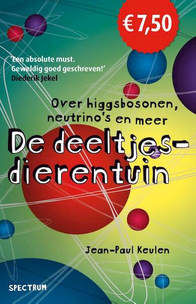 De deeltjesdierentuin - Jean-Paul Keulen (ISBN 9789000335015)