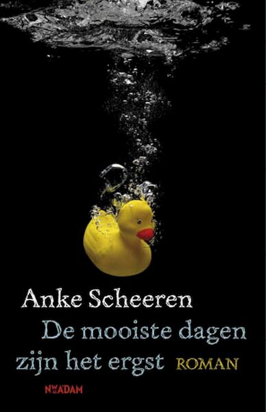 De mooiste dagen zijn het ergst - A. Scheeren (ISBN 9789046804711)