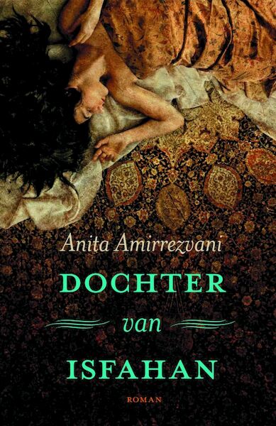 Dochter van Isfahan - Anita Amirrezvani (ISBN 9789460920479)