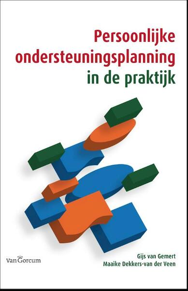 Persoonlijke ondersteuningsplanning i.d. praktijk - Gijs van Gemert, Maaike Dekkers-van der Veen (ISBN 9789023247548)