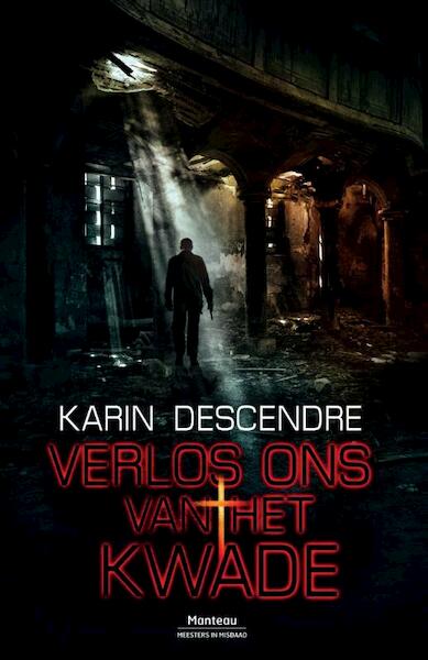 Verlos ons van het kwade - Karin Descendre (ISBN 9789460414367)