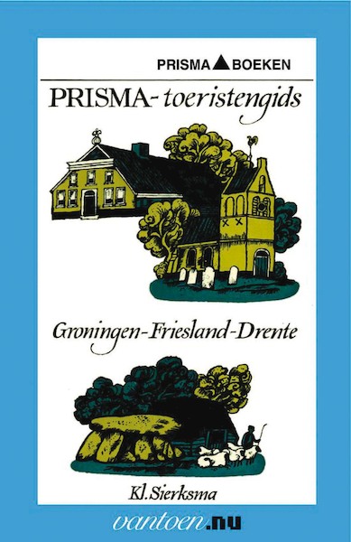Prisma toeristengids Groningen-Friesland-Drente - K. Sierksma (ISBN 9789031502196)