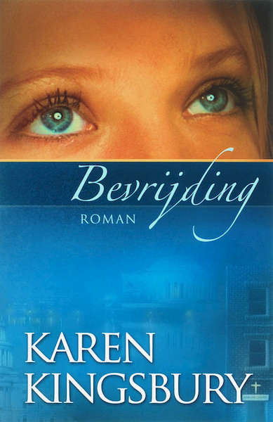 Bevrijding - K. Kingsbury, Karen Kingsbury (ISBN 9789029718271)