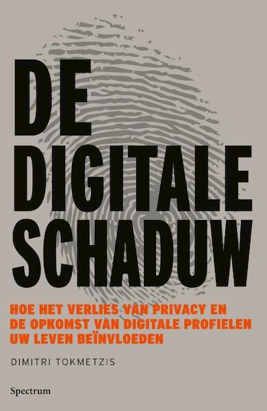 De digitale schaduw - Dimitri Tokmetzis (ISBN 9789000306343)