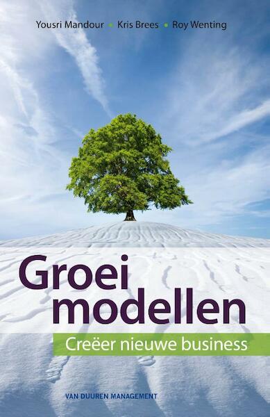 Groeimodellen - Yousri Mandour, Kris Brees, Roy Wenting (ISBN 9789089651259)