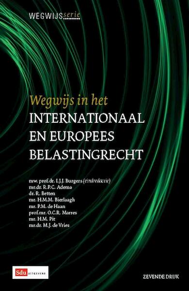 Wegwijs in het internationaal en Europees belastingrecht - R.P.C. Adema, R. Betten, H.M.M Bierlaagh, P.M. de Haan, O.C.R. Marres, H.M. Pit, M.J. de Vries (ISBN 9789012390019)