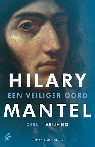 Een veiliger oord Deel 1 Vrijheid - Hilary Mantel (ISBN 9789056724702)