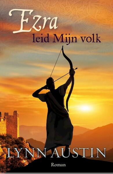 Ezra, leid mijn volk - Lynn Austin (ISBN 9789029723541)