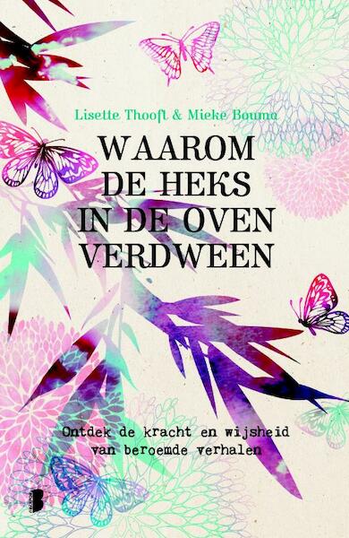 Waarom de heks in de oven verdween - Lisette Thooft, Mieke Bouma (ISBN 9789022570500)