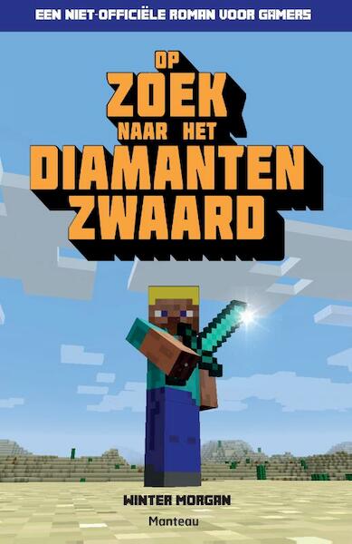 Minecraft op zoek naar het diamanten zwaard - Winter Morgan (ISBN 9789002258022)