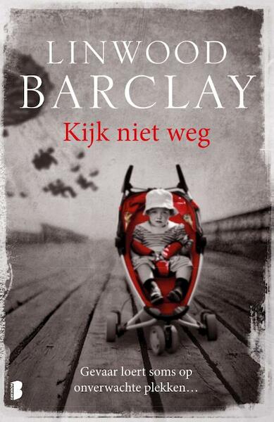 Kijk niet weg - Linwood Barclay (ISBN 9789022575192)