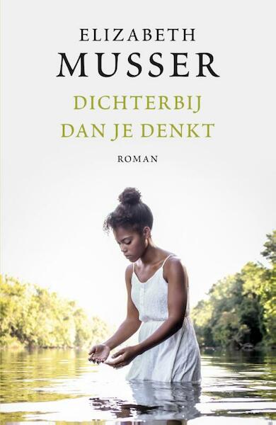 Dichterbij dan je denkt - Elizabeth Musser (ISBN 9789029725323)