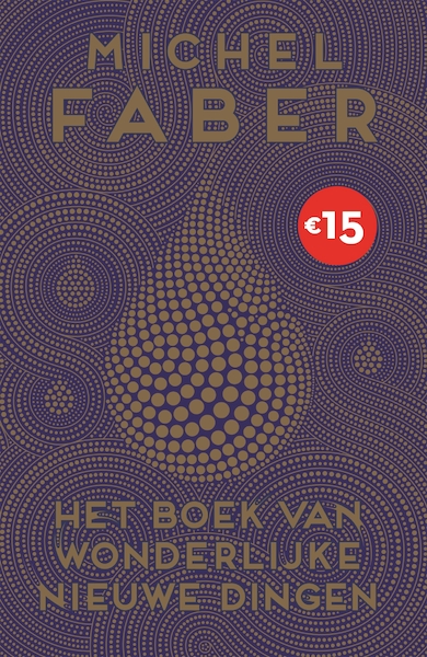 Het boek van wonderlijke nieuwe dingen - Michel Faber (ISBN 9789057598029)