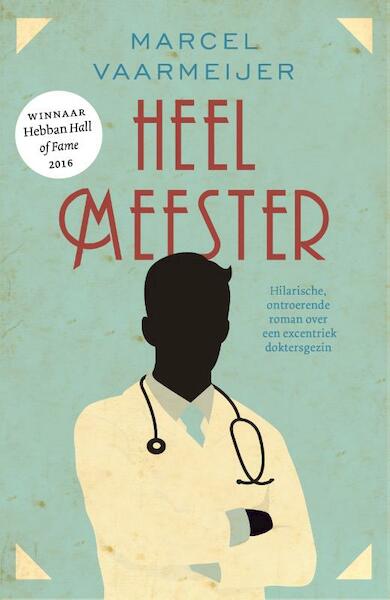 Heelmeester - Marcel Vaarmeijer (ISBN 9789024576210)