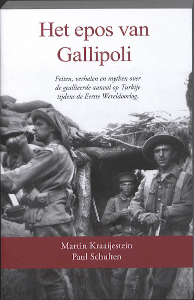 Het epos van Gallipoli - M. Kraaijestein, P. Schulten (ISBN 9789059117587)