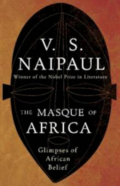 Masque of Africa - V.S. Naipaul (ISBN 9780330472043)